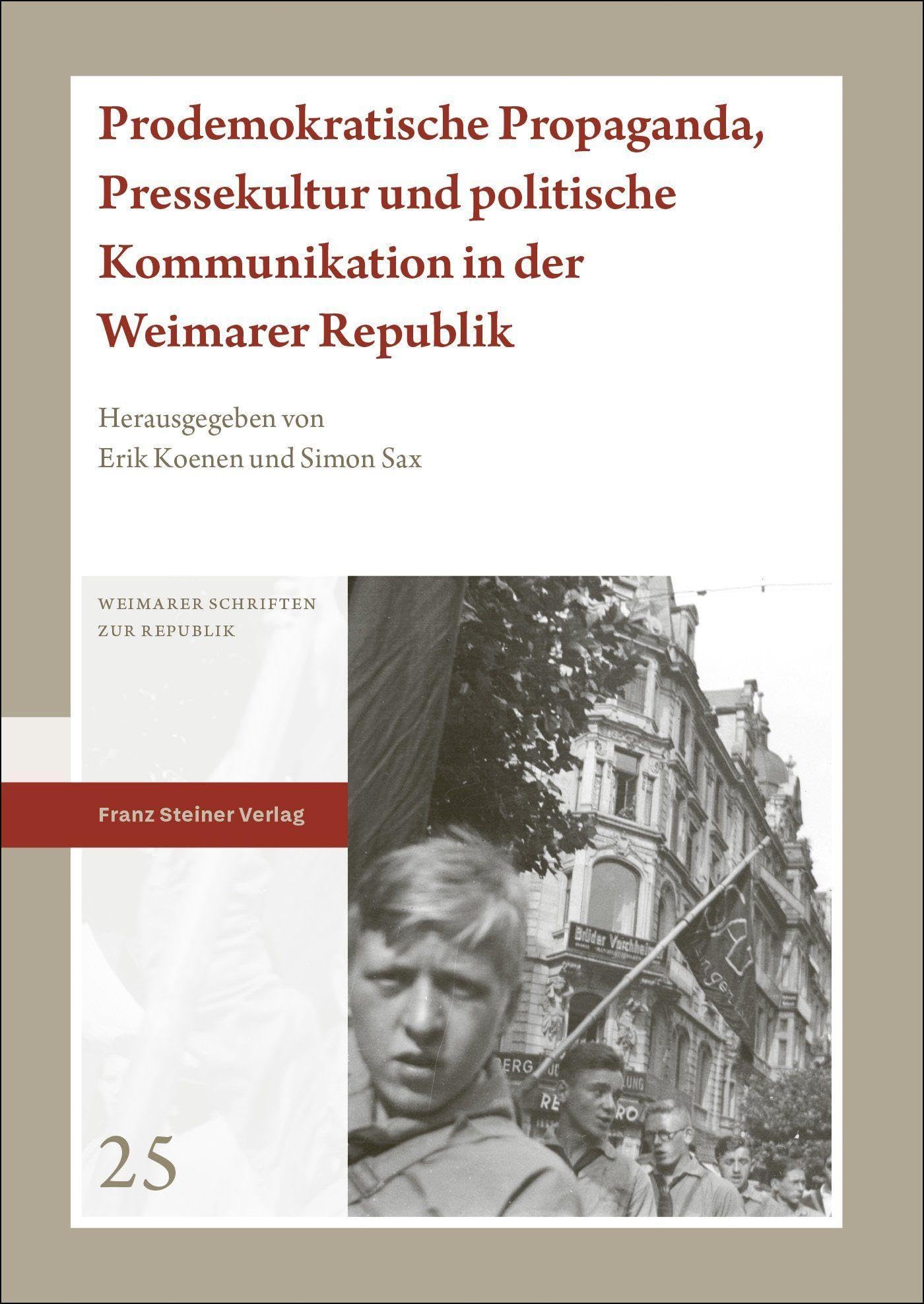 Prodemokratische Propaganda, Pressekultur und politische Kommunikation in der Weimarer Republik (Weimarer Schriften zur Republik)