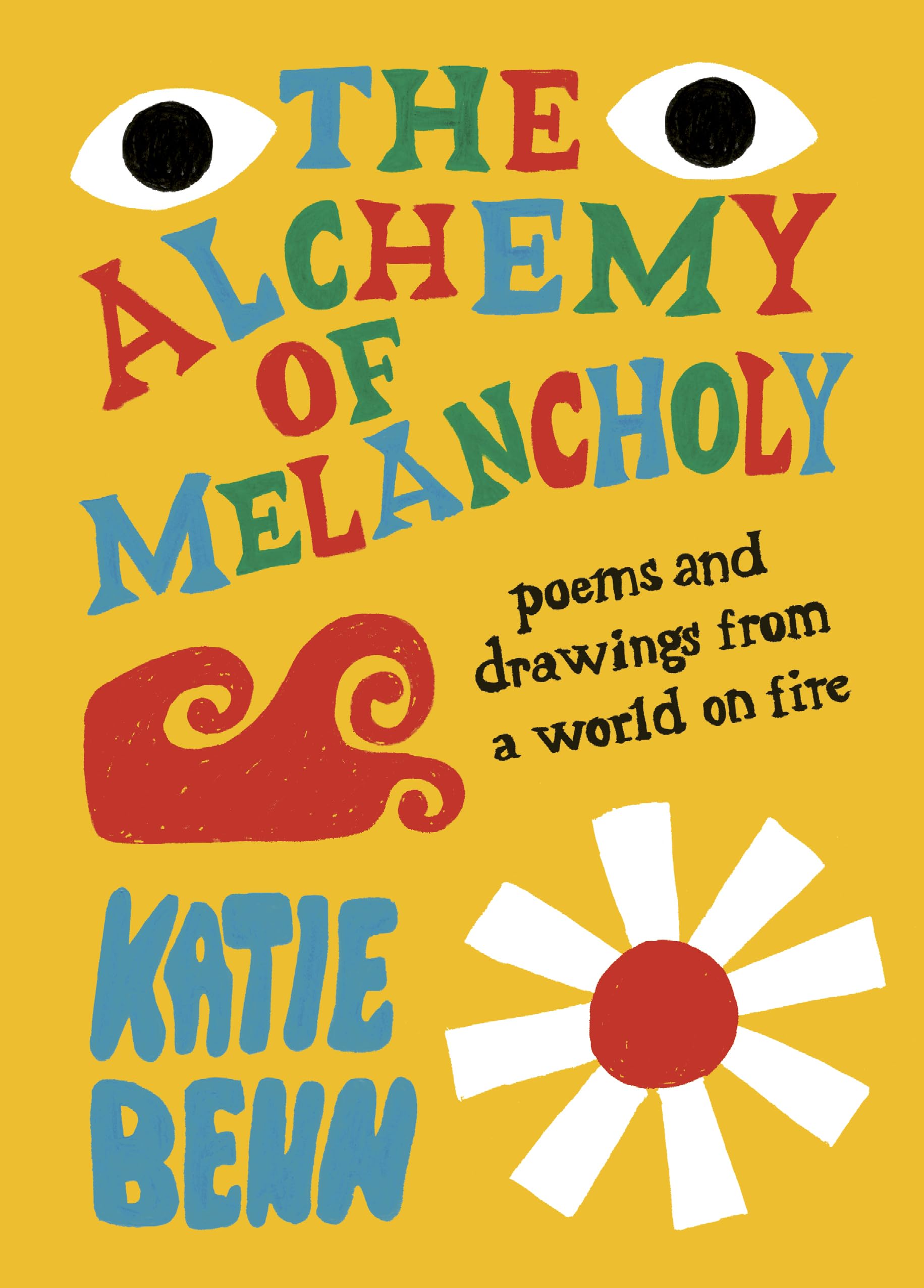 The Alchemy of Melancholy: Poems from a World on Fire