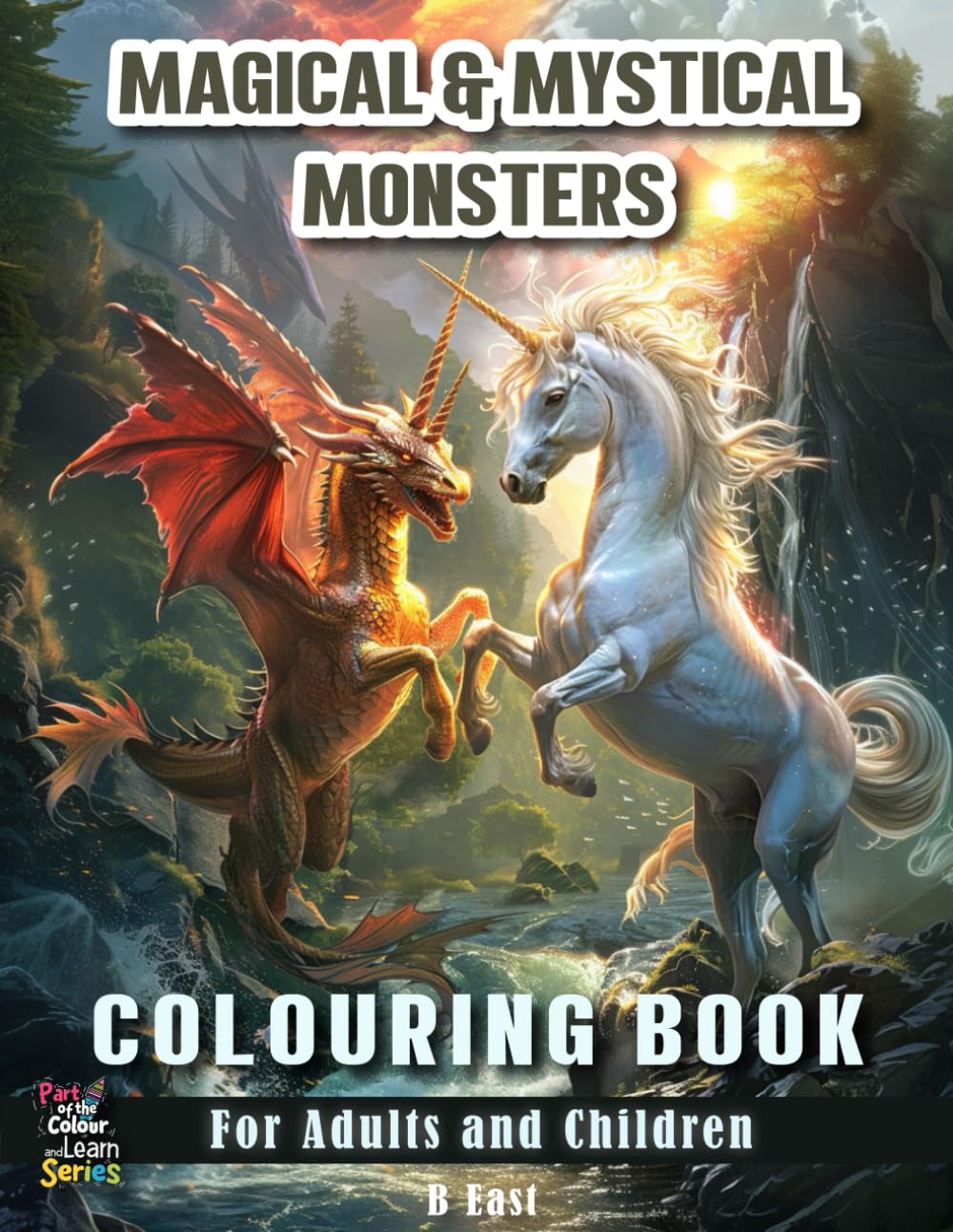 Magical and Mystical Monsters-A Colouring Book for Adults and Children: Discover Serenity and Stress Relief on a Relaxing Fantastical Journey with Mythical Creatures.