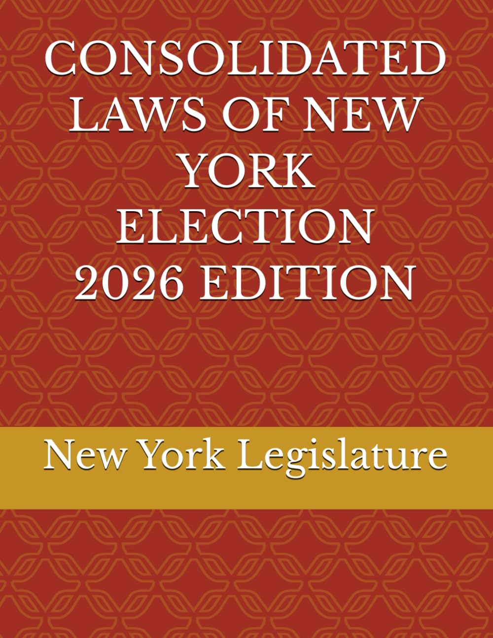 CONSOLIDATED LAWS OF NEW YORK ELECTION 2026 EDITION
