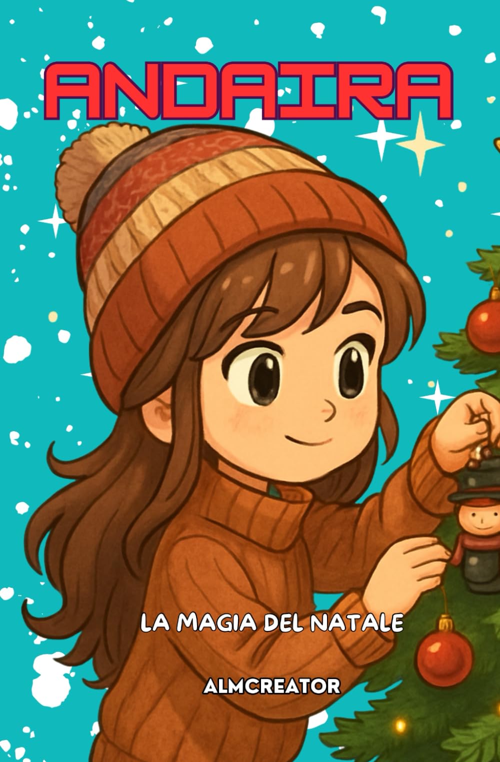 La Magia del Natale: Per mamme e papà che cercano una favola di Natale con un messaggio che resta nel cuore.