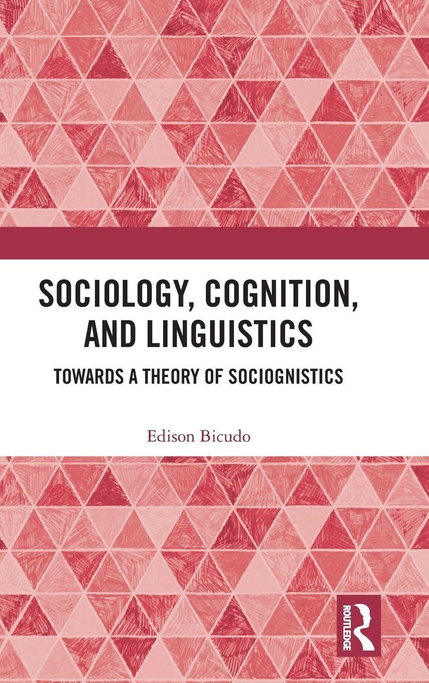 Sociology, Cognition, and Linguistics: Towards a Theory of Sociognistics