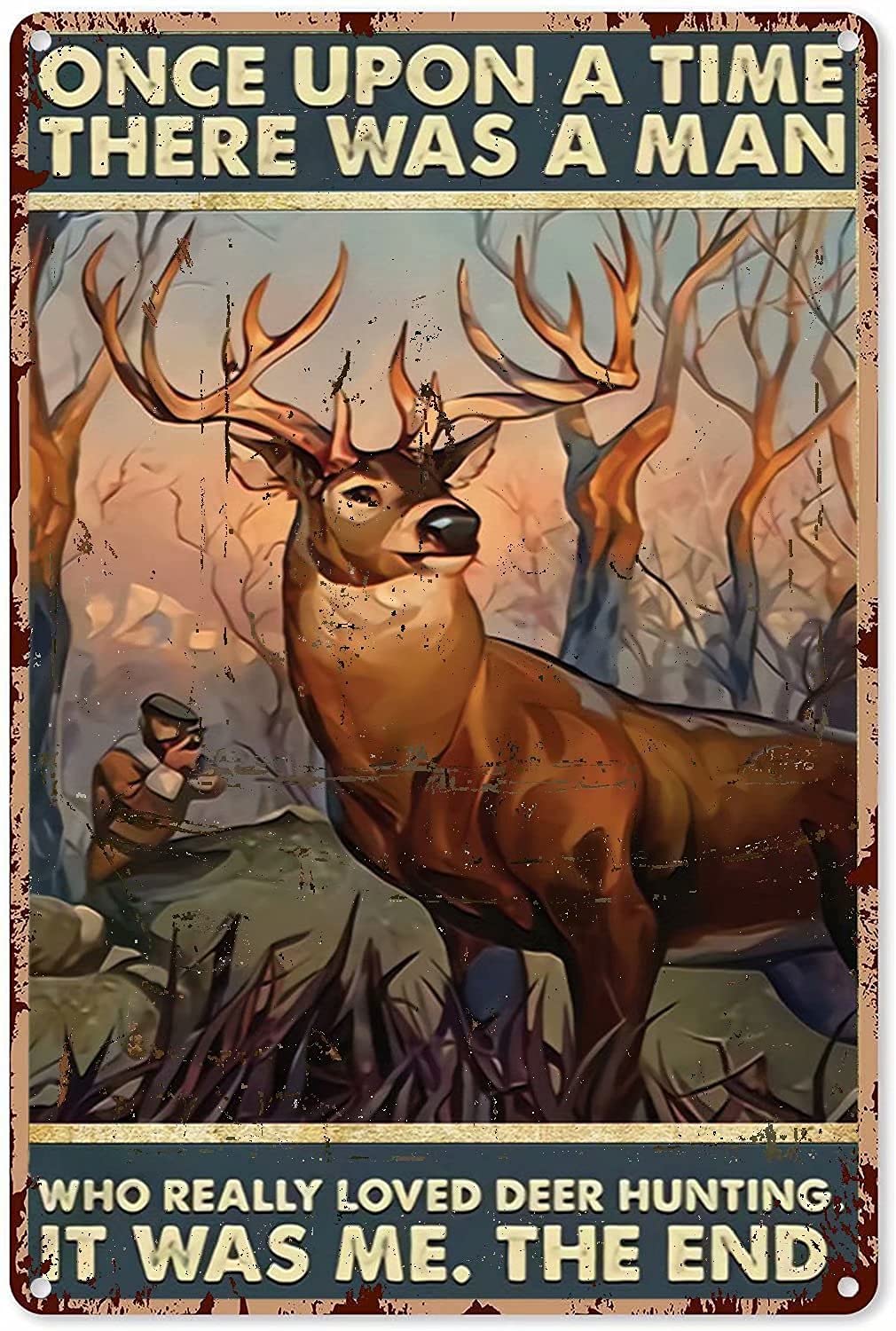 Lawenp Deer Hunting Metal Tin Sign,Once Upon A Time There was A Man Who Really Loved Deer Hunting,Retro Wall Decor for Home Bar Restaurant Cafe Pub Outdoor 12x16 Inch