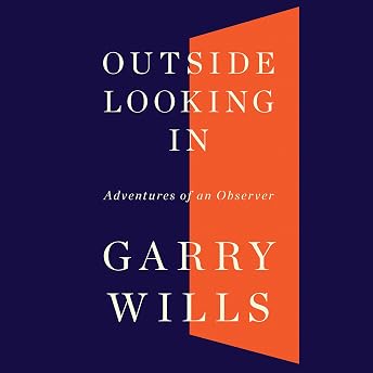 Outside Looking In Audiobook by Garry Wills episode artwork