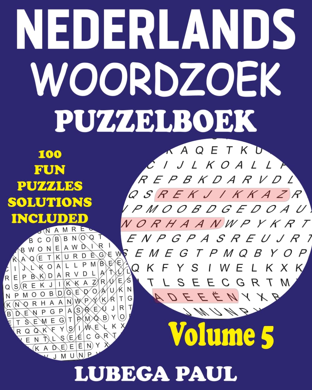NEDERLANDS WOORDZOEK PUZZELBOEK VOLUME 5: Train je hersenen met 100 uitdagende breinbrekers voor volwassenen (Nederlandse editie)