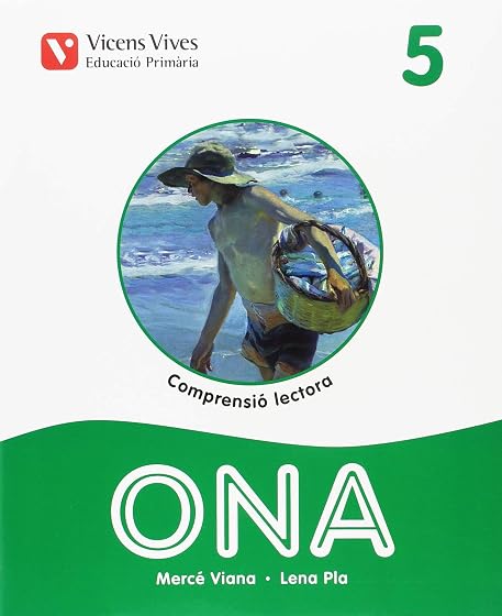 Ona 5. Comprensió Lectora. Catalunya 5º Educacion Primaria Catala