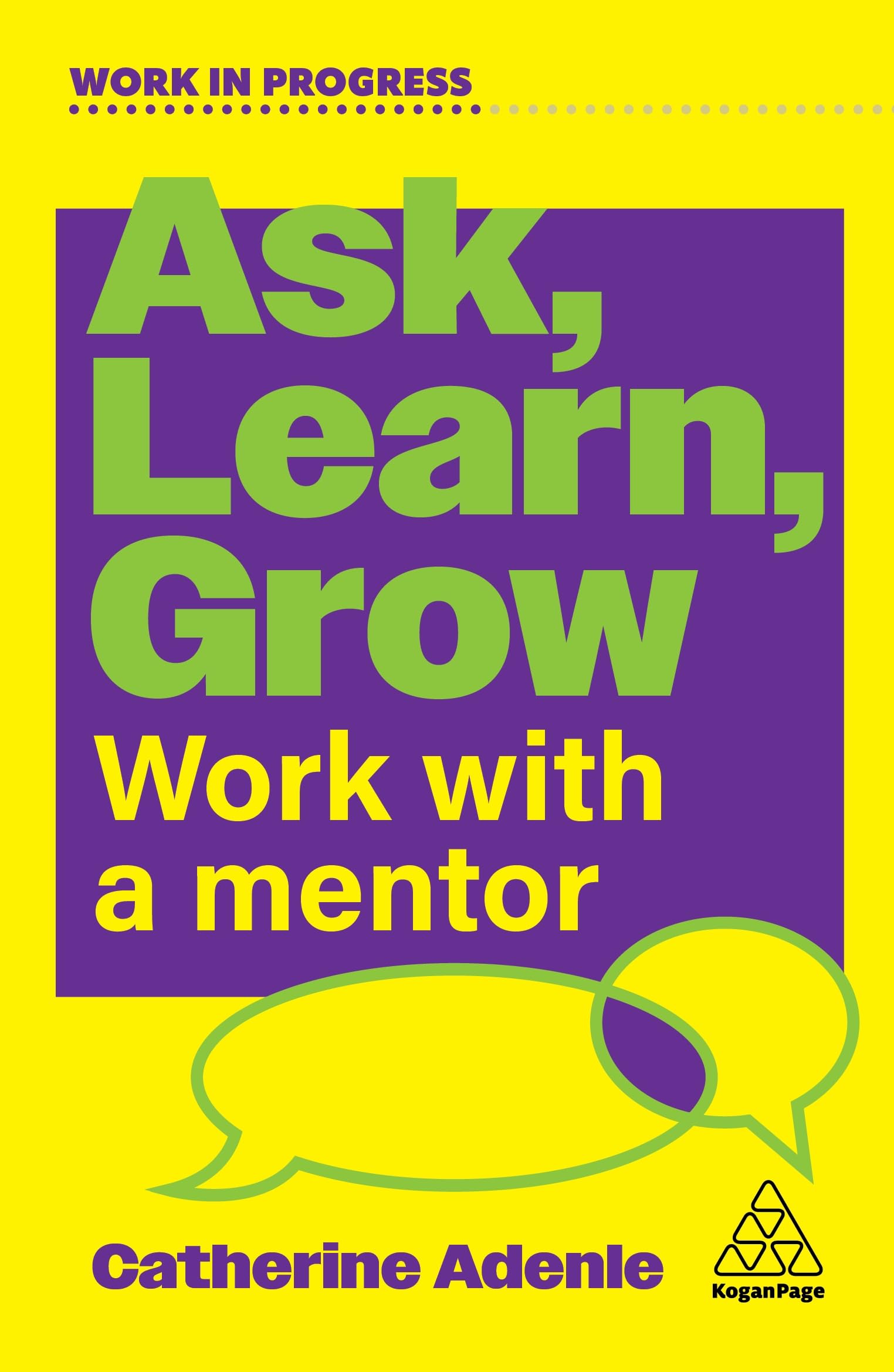 Ask, Learn, Grow: Work With a Mentor (Work in Progress series)