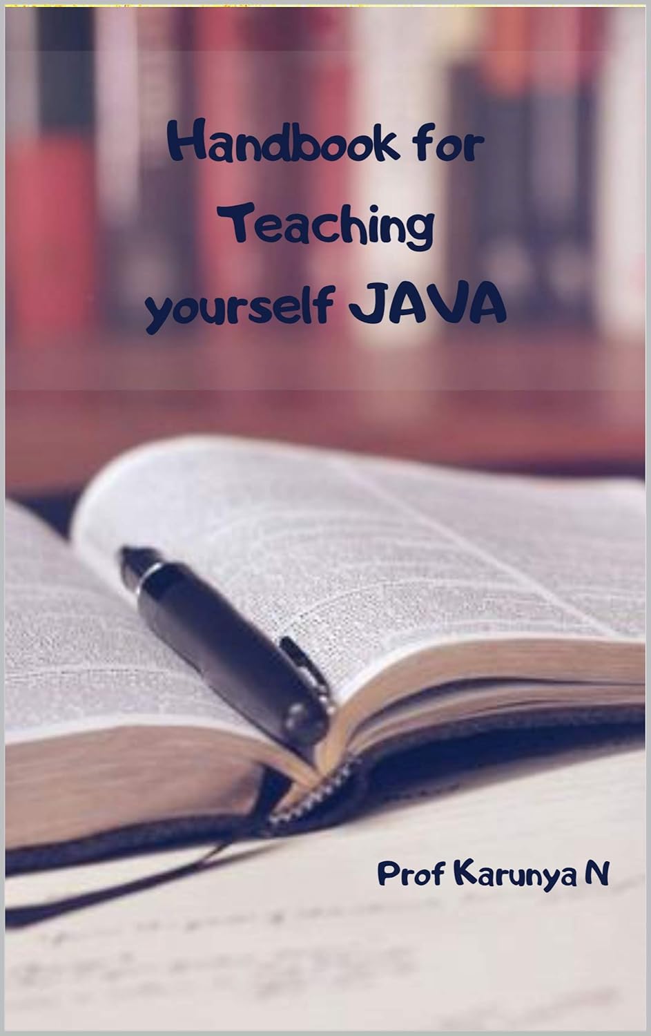 Amazon.com: Handbook for Teaching Yourself JAVA eBook : Karunya, Prof N ...
