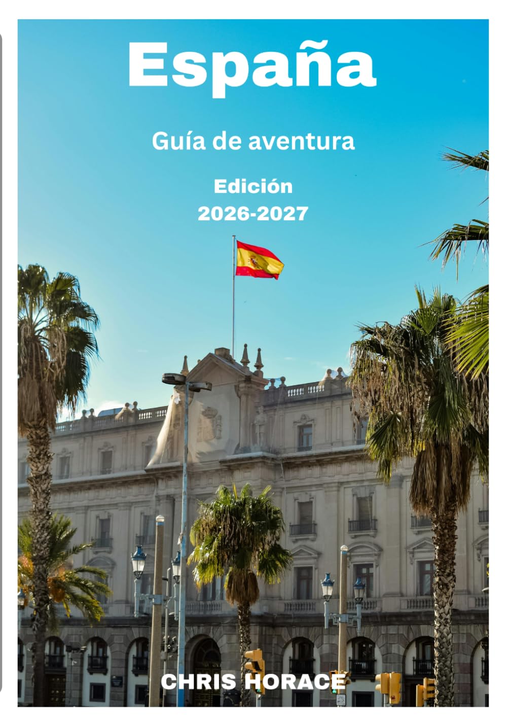 España Guía de viaje 2026-2027
