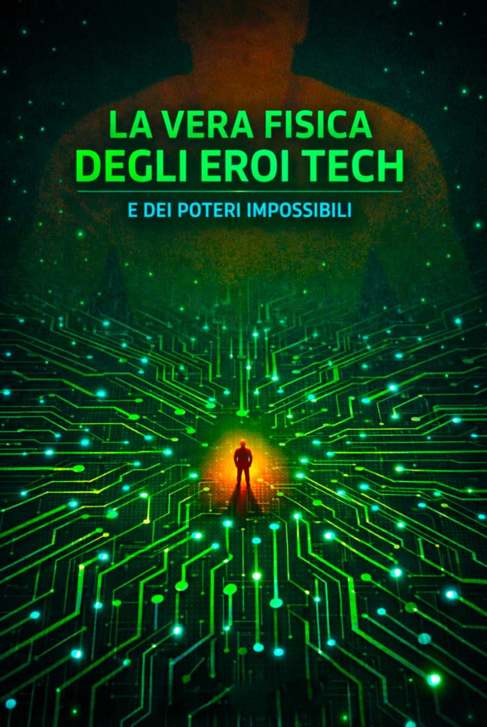 La vera fisica degli eroi tech e dei poteri impossibili: Dalla scala subatomica all'energia cosmica (La vera fisica dei supereroi)