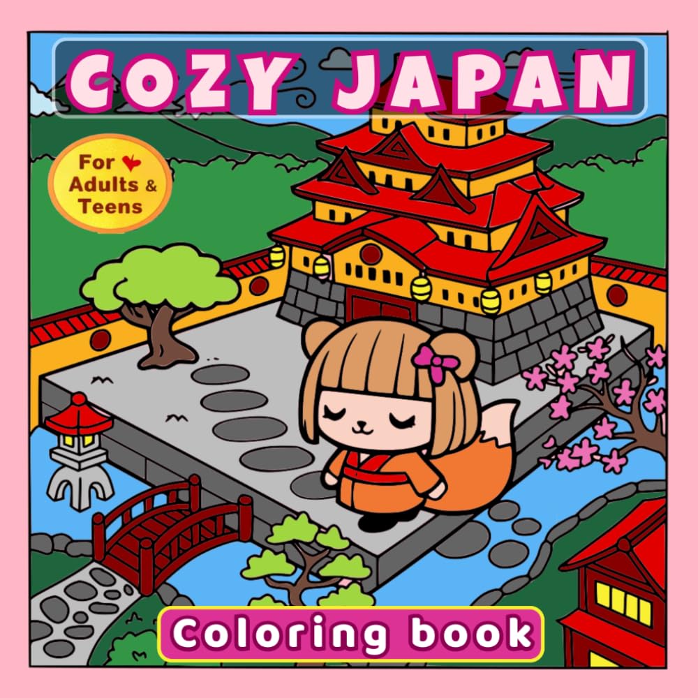 Cozy Japan Coloring Book: Cute & Calm Kawaii Japanese Scenes for Adults & Teens | Relaxing and Easy Coloring with 40+ Adorable Images (Coloring Book for Adult & Teen)