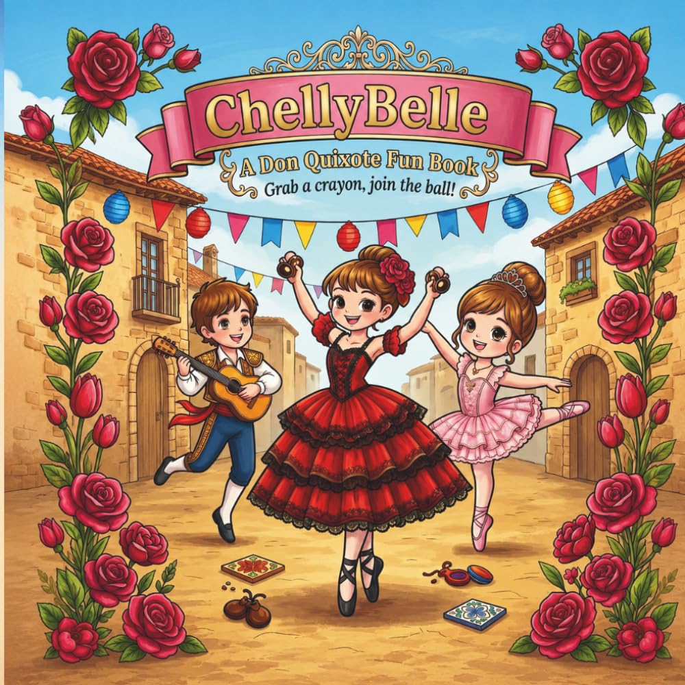 ChellyBelle - A Don Quixote Fun Book: Grab a crayon, join the ball!