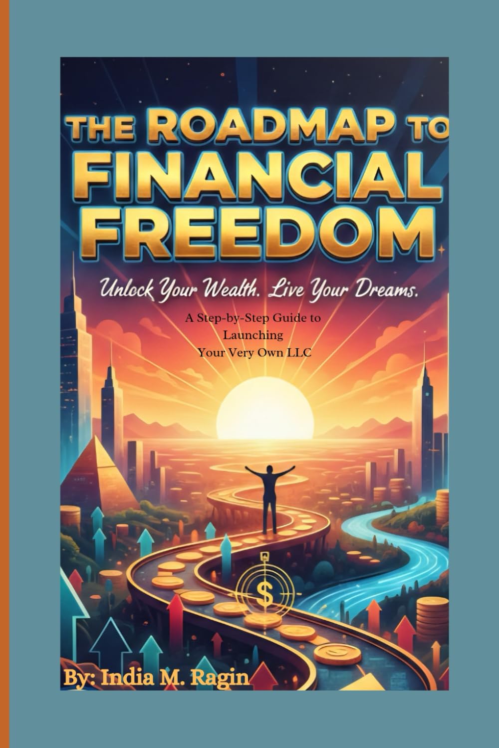 The RoadMap To Financial Freedom (The RoadMap Series)