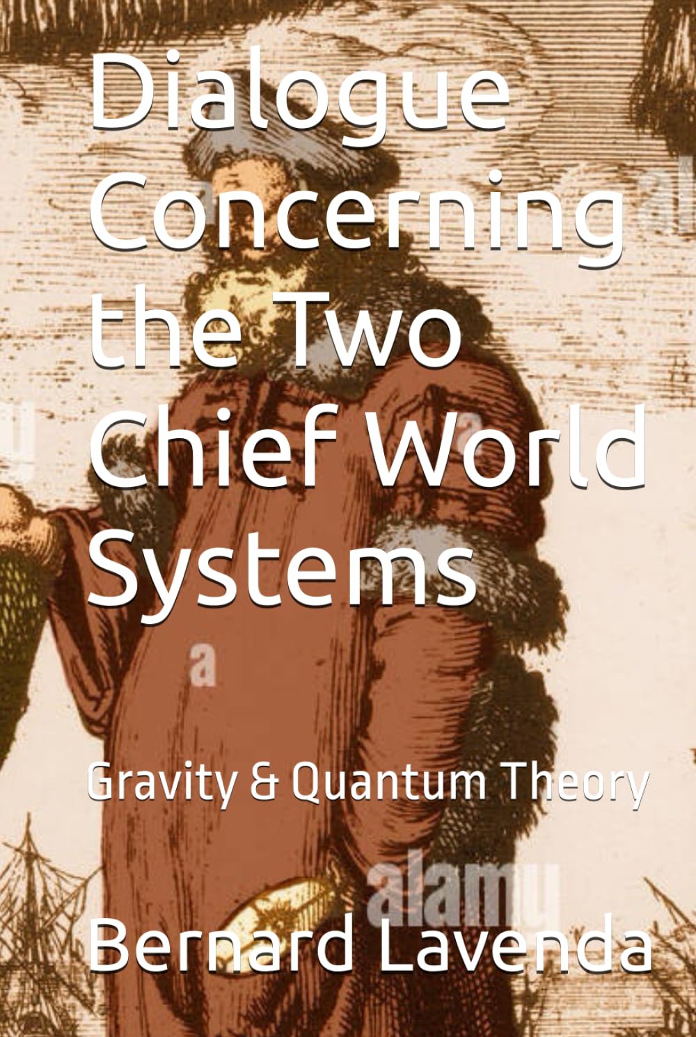 Dialogue Concerning the Two Chief World Systems: Gravity & Quantum Theory