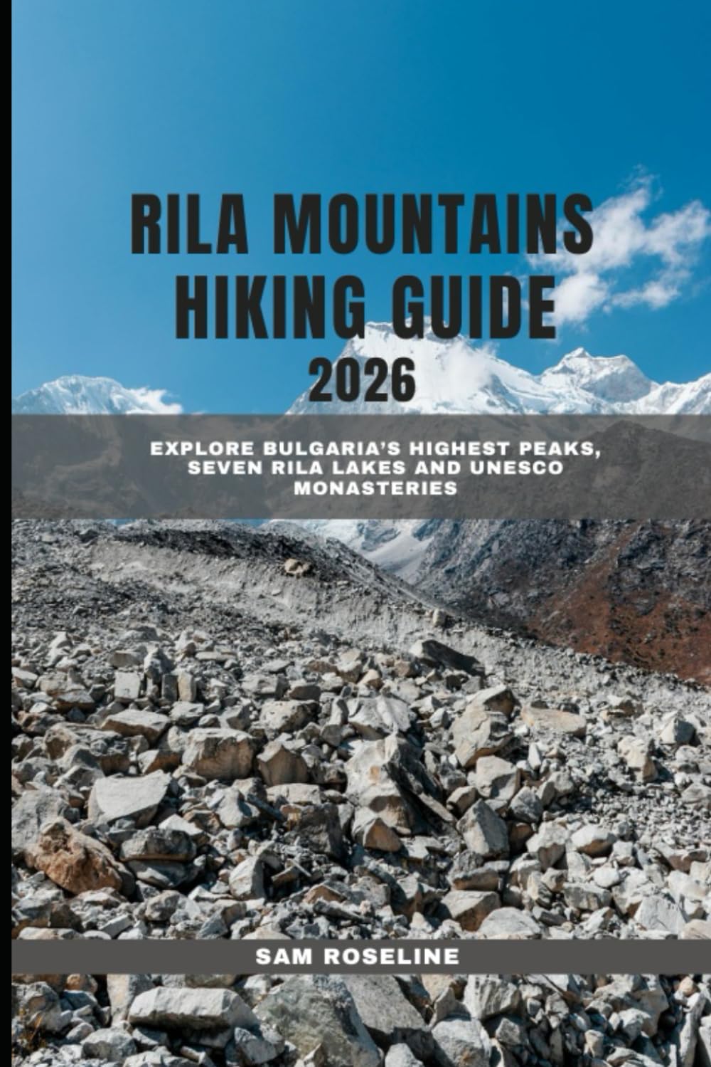 RILA MOUNTAINS HIKING GUIDE 2025: Explore Bulgaria’s Highest Peaks, Seven Rila Lakes and UNESCO Monasteries: 24 (SUMMITS & TRAILS: GLOBAL HIKING GUIDES)