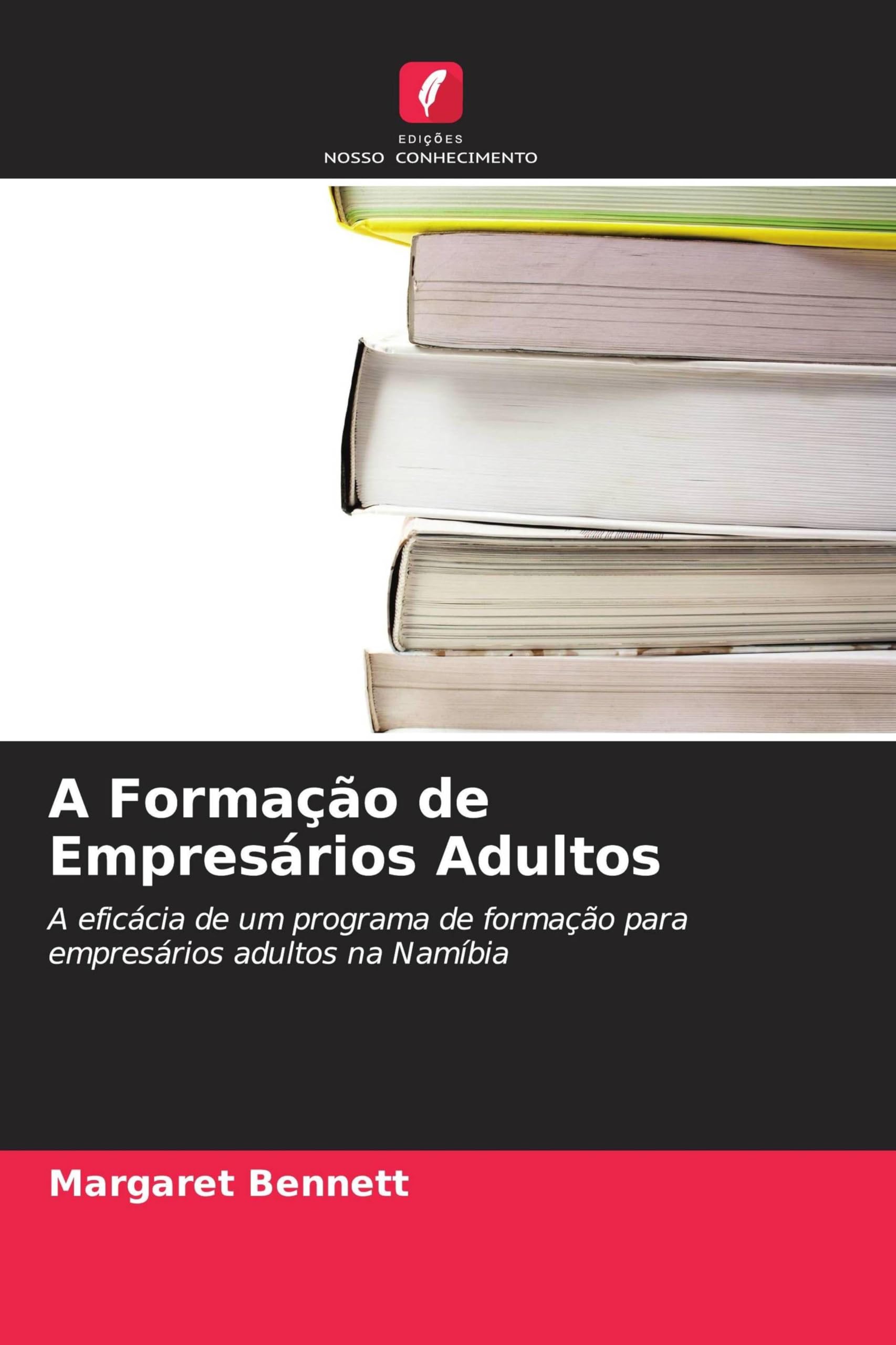 A Formação de Empresários Adultos: A eficácia de um programa de formação para empresários adultos na Namíbia