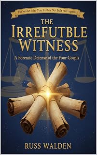The Irrefutable Witness: A Forensic Defense of the Four Gospels