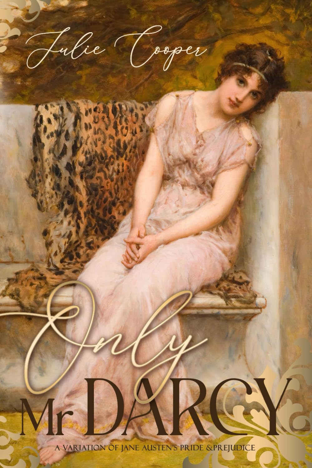 Only Mr Darcy: A Pride & Prejudice Variation (Obstinate, Headstrong Girl Series)