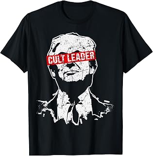 Cult Leader Anti-Trump Anti President Donal Trump T-Shirt