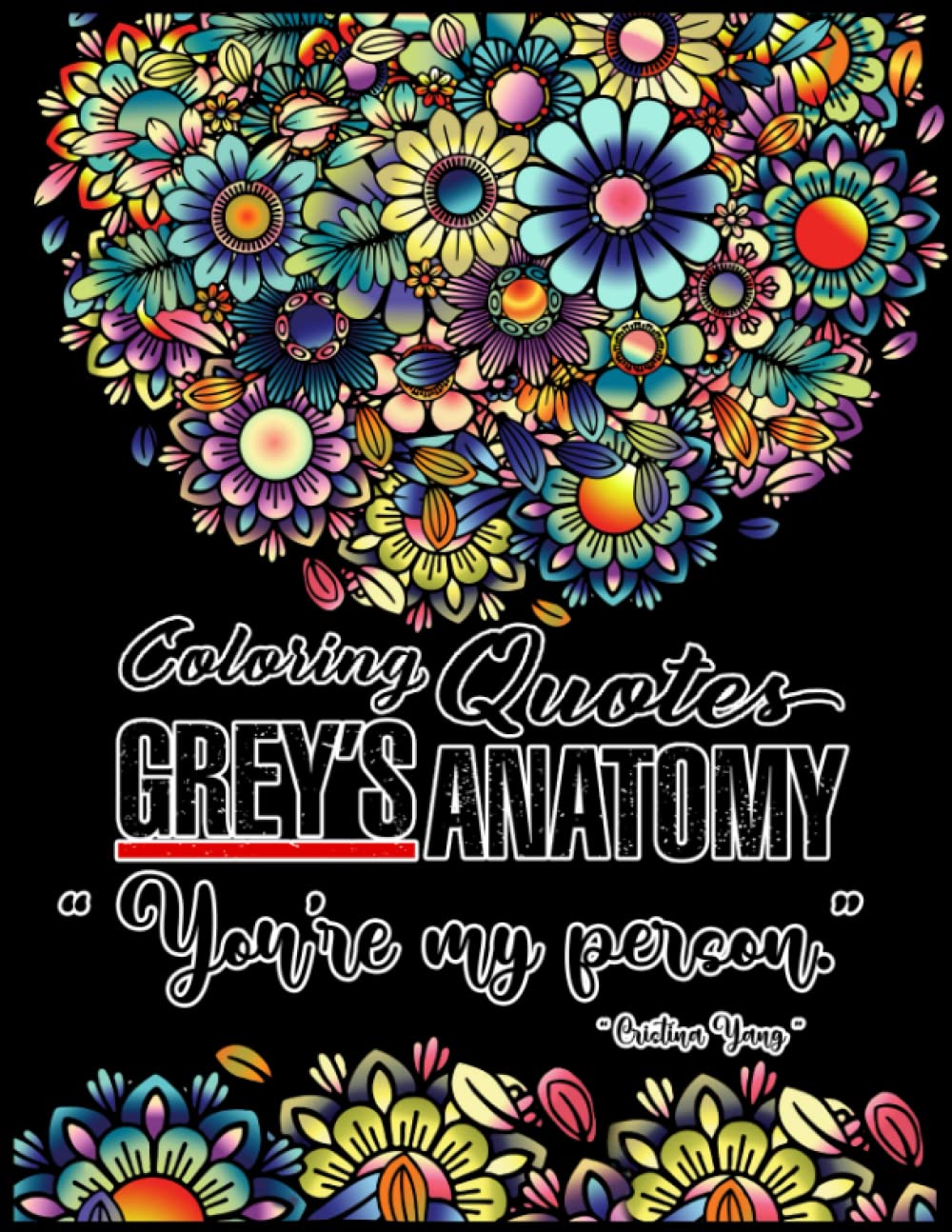 Grey Anatomy Quotes Coloring Book: A Fascinating Book With Many Images Grey‘s Anatomy And Quotes For Relaxation And Stress Relief