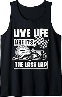 Live Life Like It's The Last Lap Tank Top