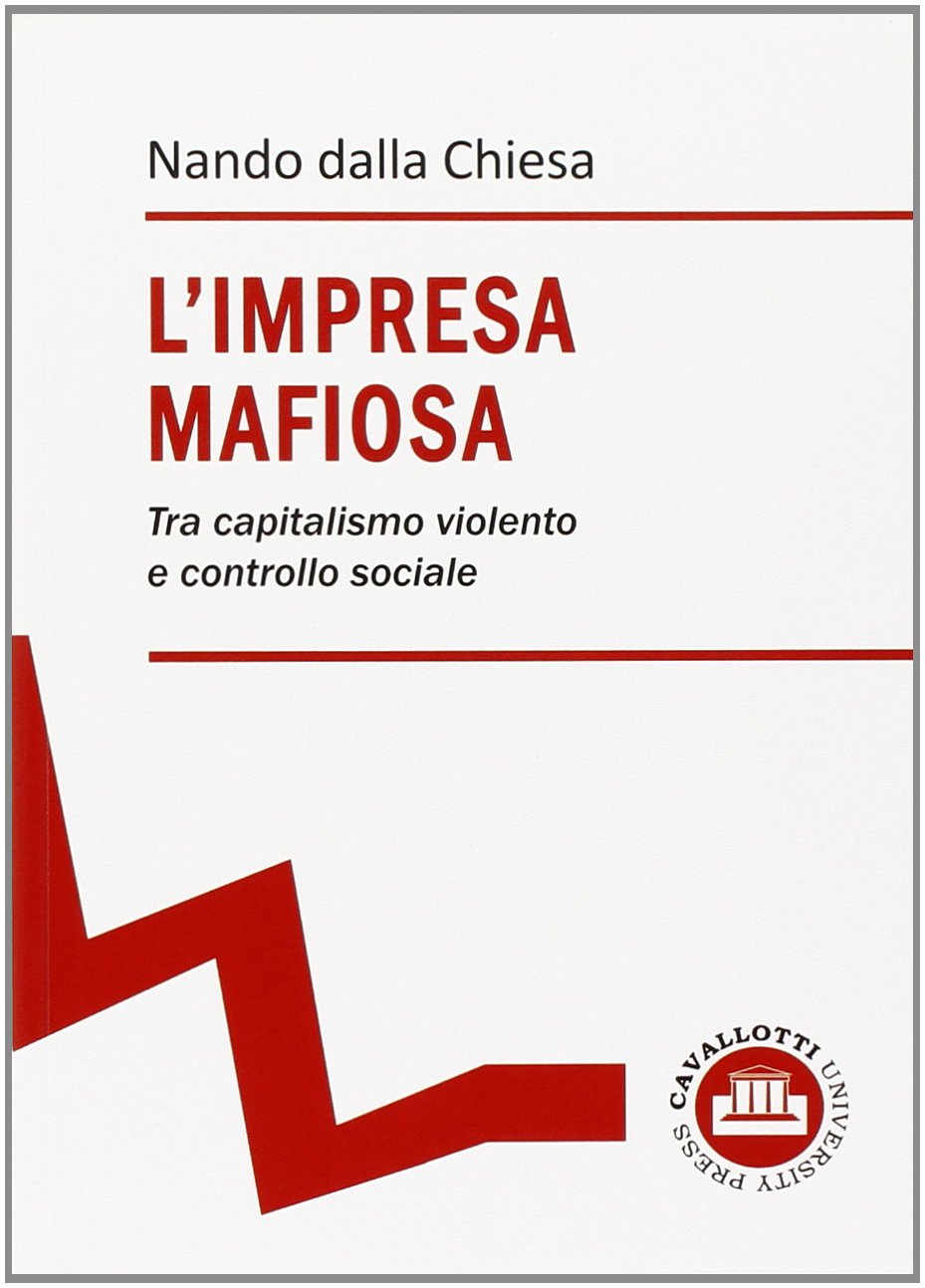 L'impresa mafiosa. Tra capitalismo violento e controllo sociale