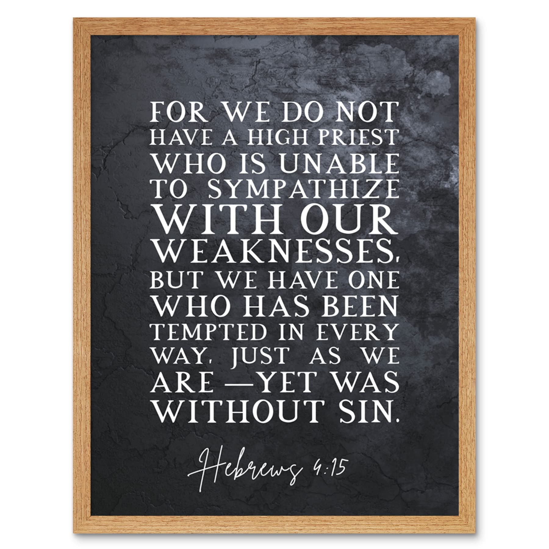 Artery8 Hebrews 4:15 One Who Has Been Tempted Yet Was Without Sin Christian Bible Verse Quote Scripture Typography Art Print Framed Poster Wall Decor 12x16 inch