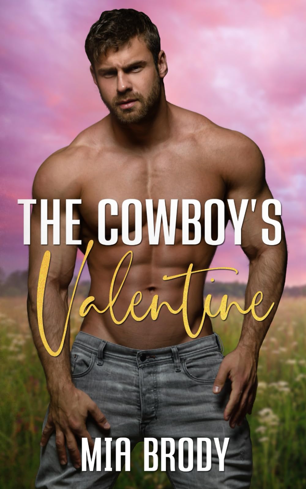 The Cowboy’s Valentine: Steamy Mail Order Bride Western Romance (Courage County Brides)