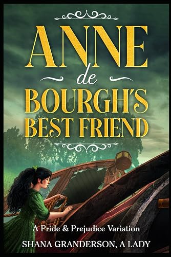 Anne de Bourgh's Best Friend: A Pride &amp; Prejudice Variation