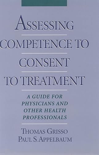 Assessing Competence to Consent to Treatment: A Guide for Physicians and Other Health Professionals