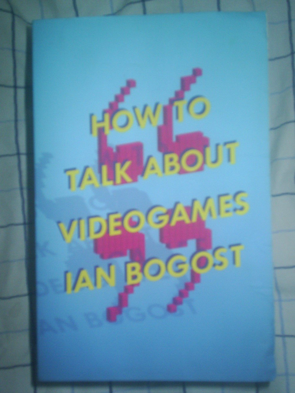 How to Talk about Videogames: Volume 47 (Electronic Mediations)
