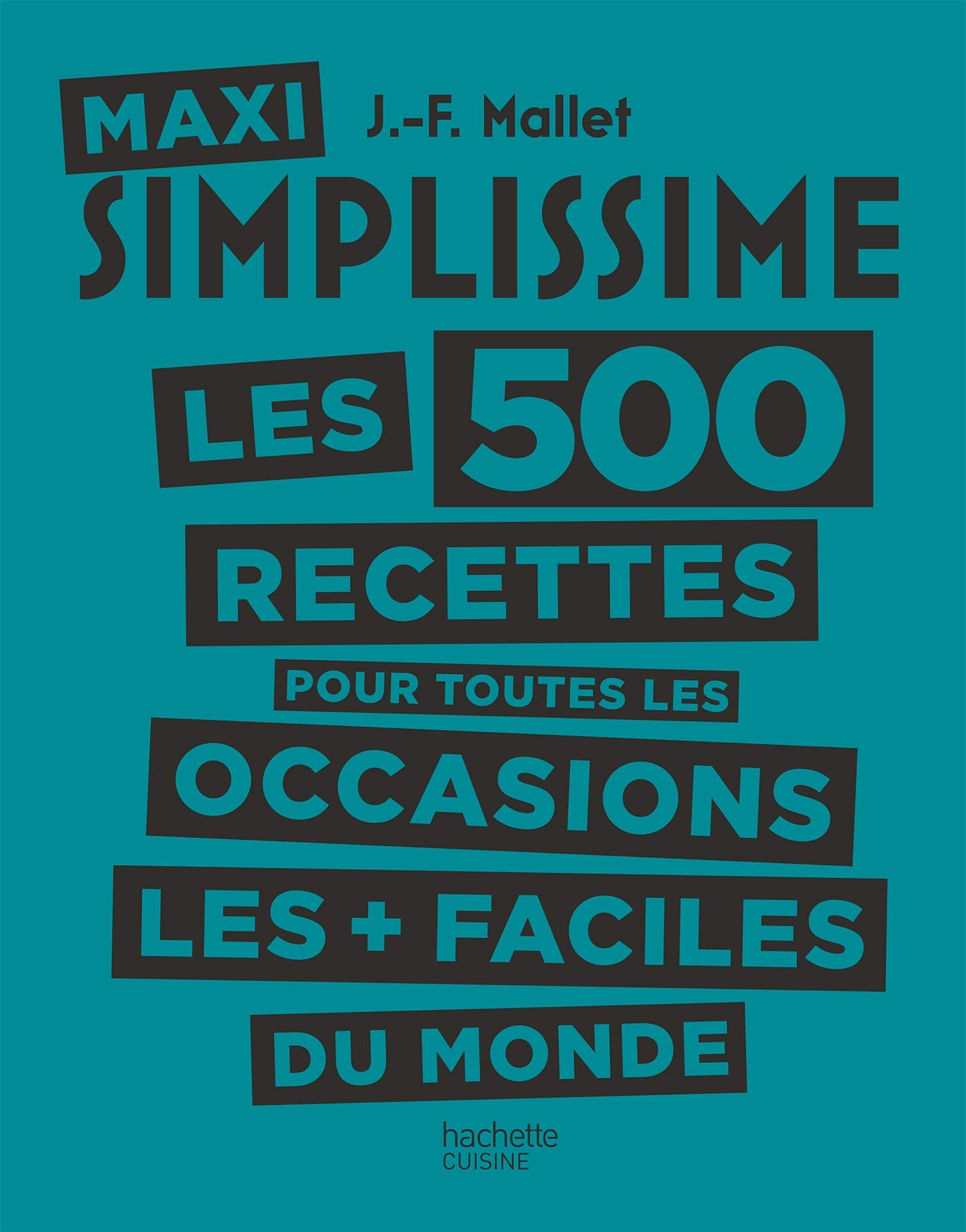 Maxi Simplissime Tome 2 livre de cuisine pour des repas de famille rapides au quotidien