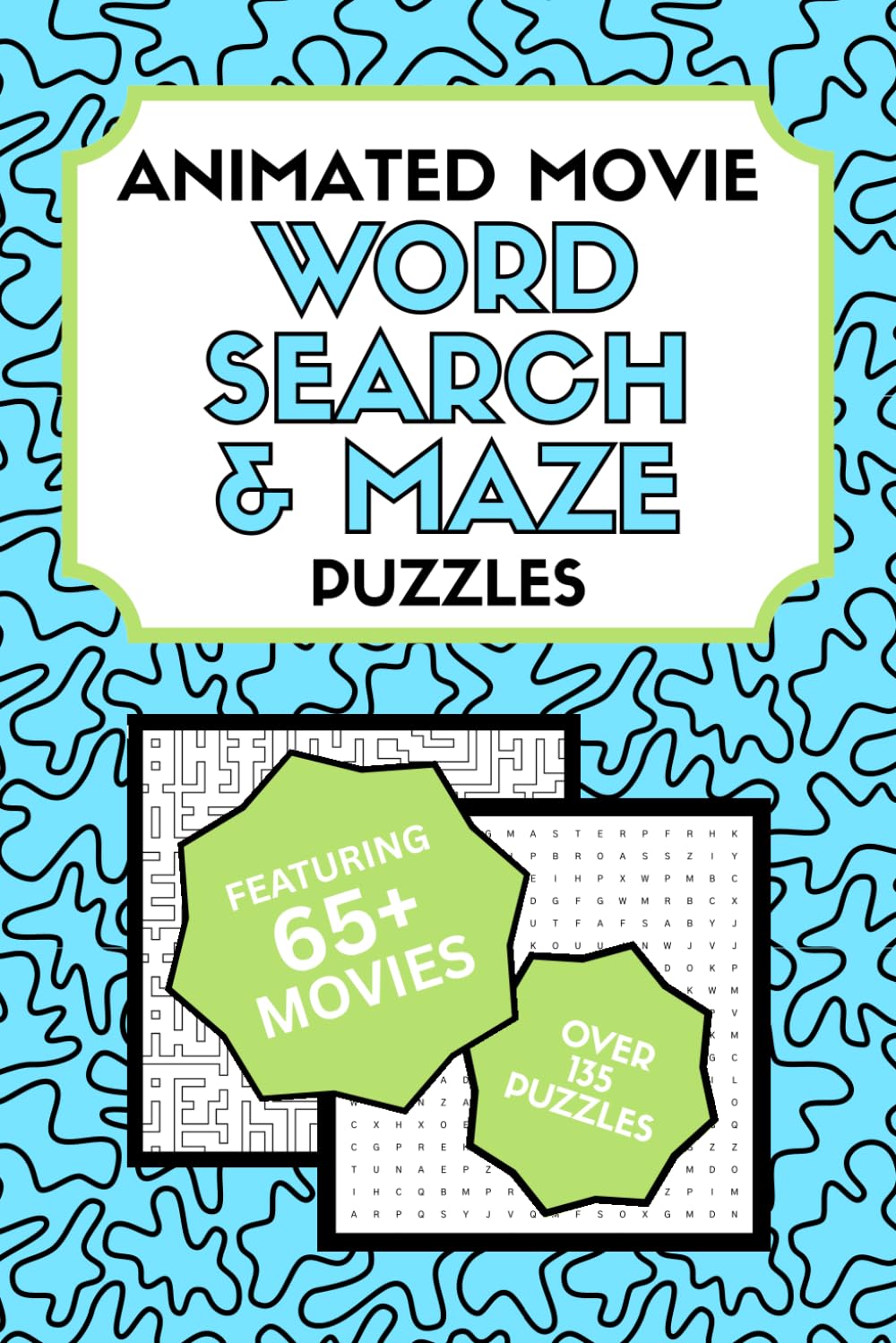 Animated Movie Word Search and Maze Puzzles: Fun Animated Movie Inspired Word Searches and Entertaining Mazes Featuring Themes of Movie Favorites — ... Inches | 65+ Movies and Over 135 Activities