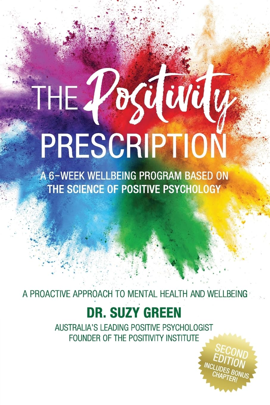 The Positivity Prescription: A Six Week Wellbeing Program Based on the Science of Positive Psychology