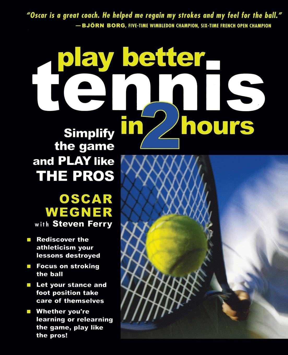 Play Better Tennis in Two Hours: Simplify the Game and Play Like the Pros (INTERNATIONAL MARINE-RMP)