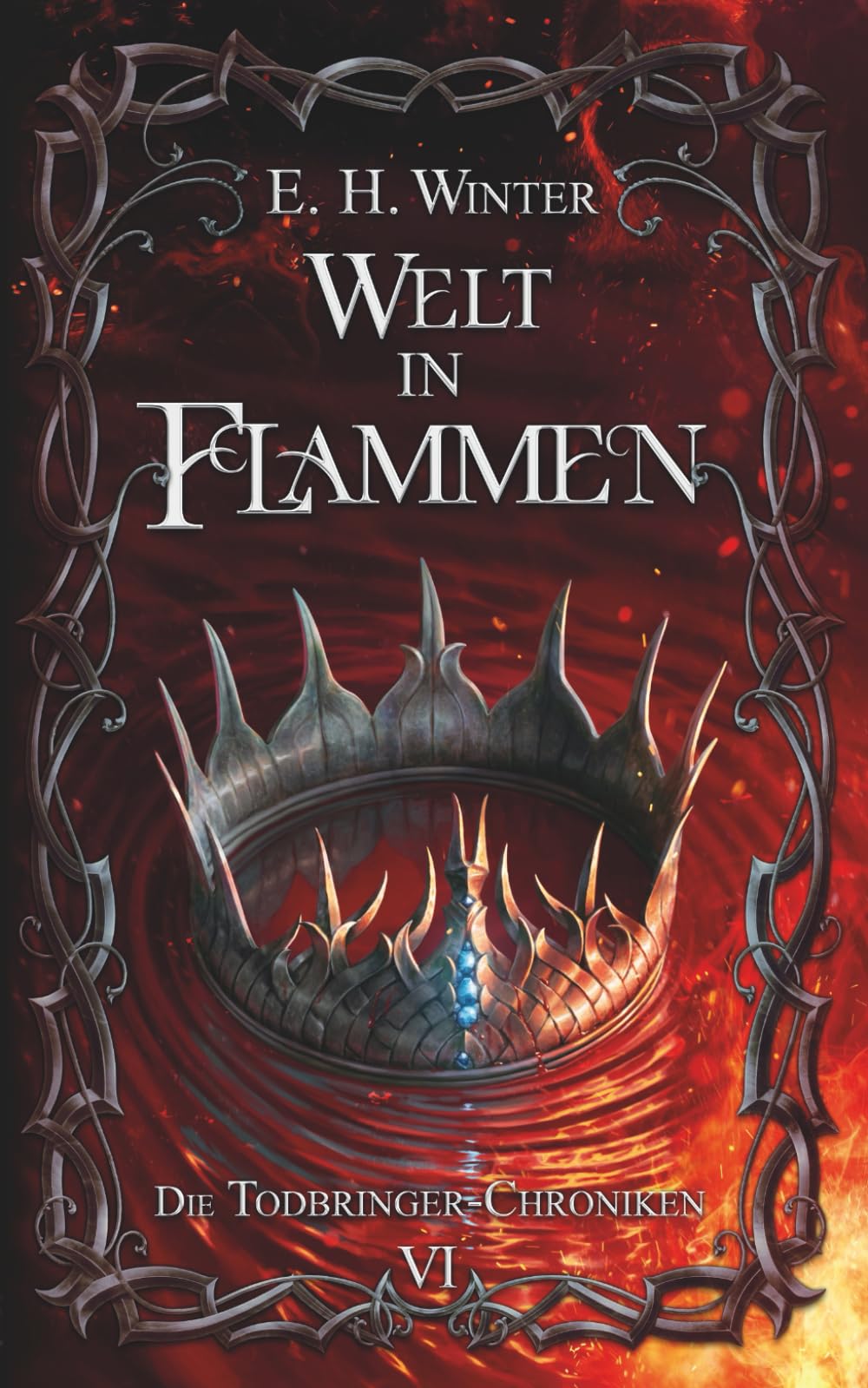 Welt in Flammen: Die Todbringer-Chroniken 6