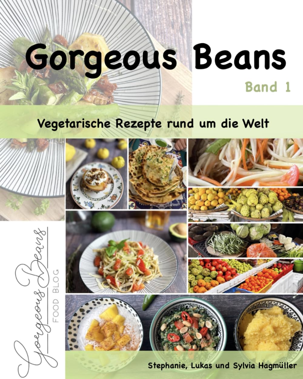 Gorgeous Beans: Vegetarische Lieblingsrezepte für jeden Tag