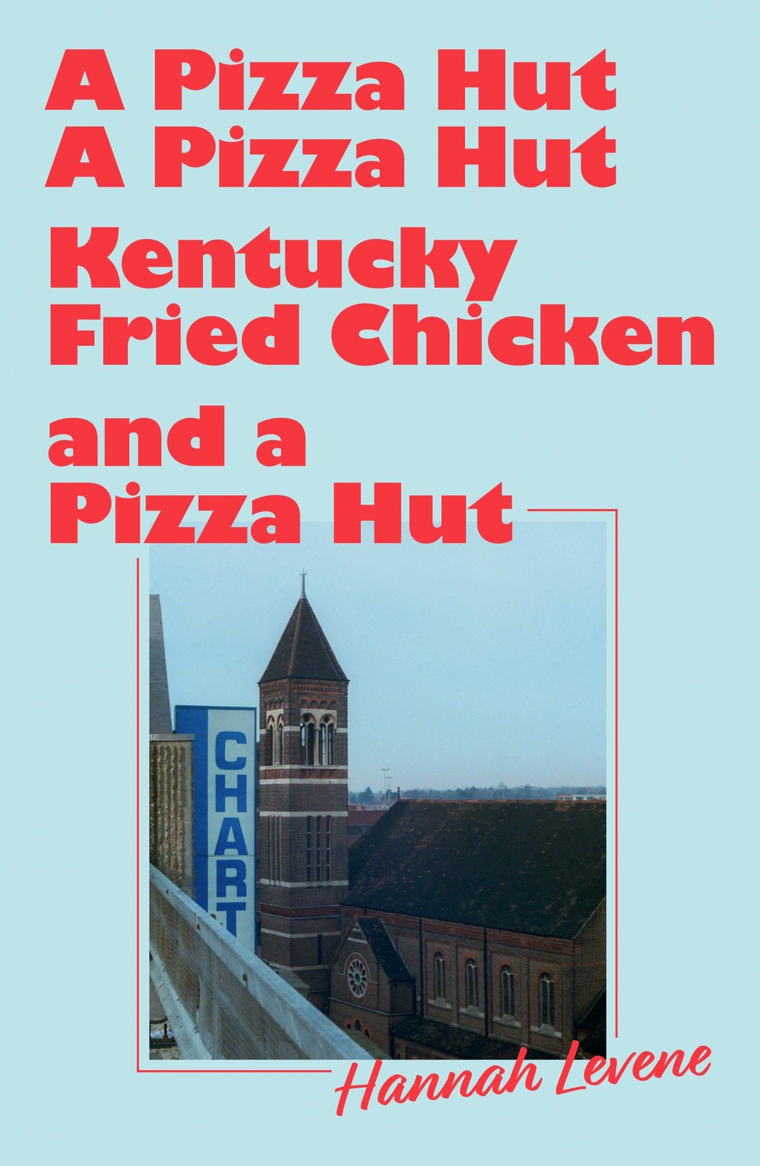 A Pizza Hut, A Pizza Hut, Kentucky Fried Chicken and A Pizza Hut