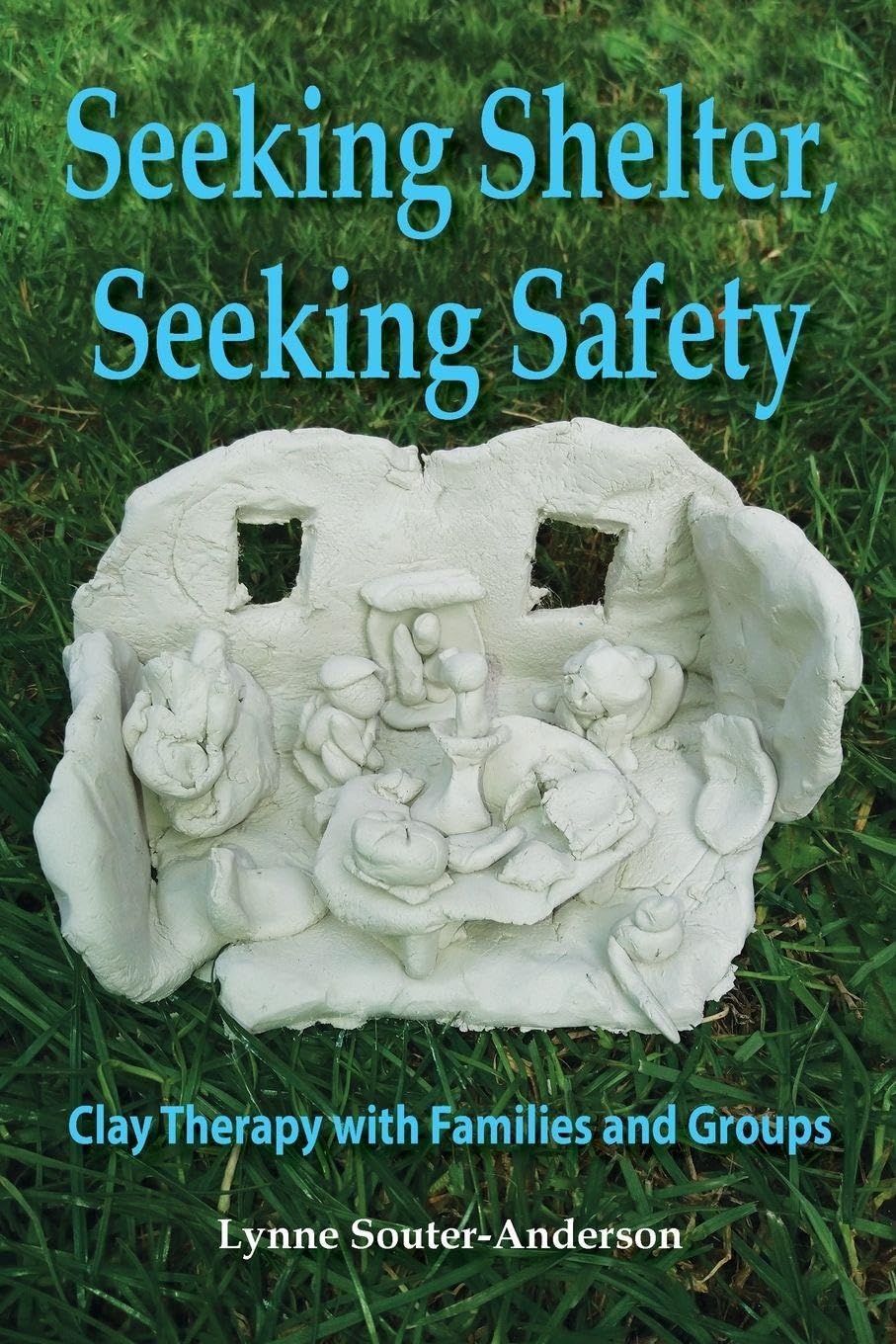 Seeking Shelter, Seeking Safety: Clay Therapy w. Souter-Anderson**