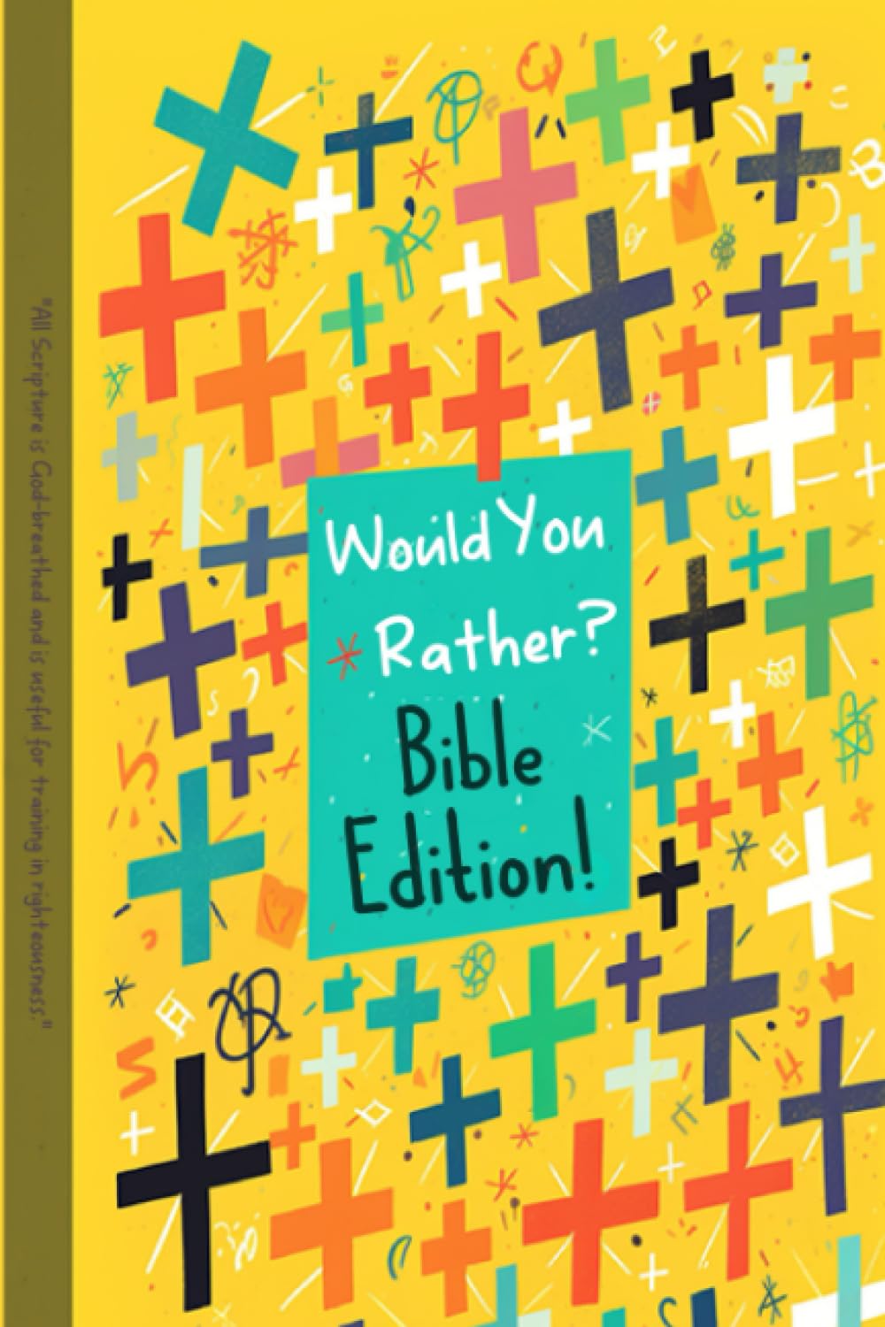 Would You Rather Bible Edition: A Would You Rather Book For Christians Ages 8 and Up