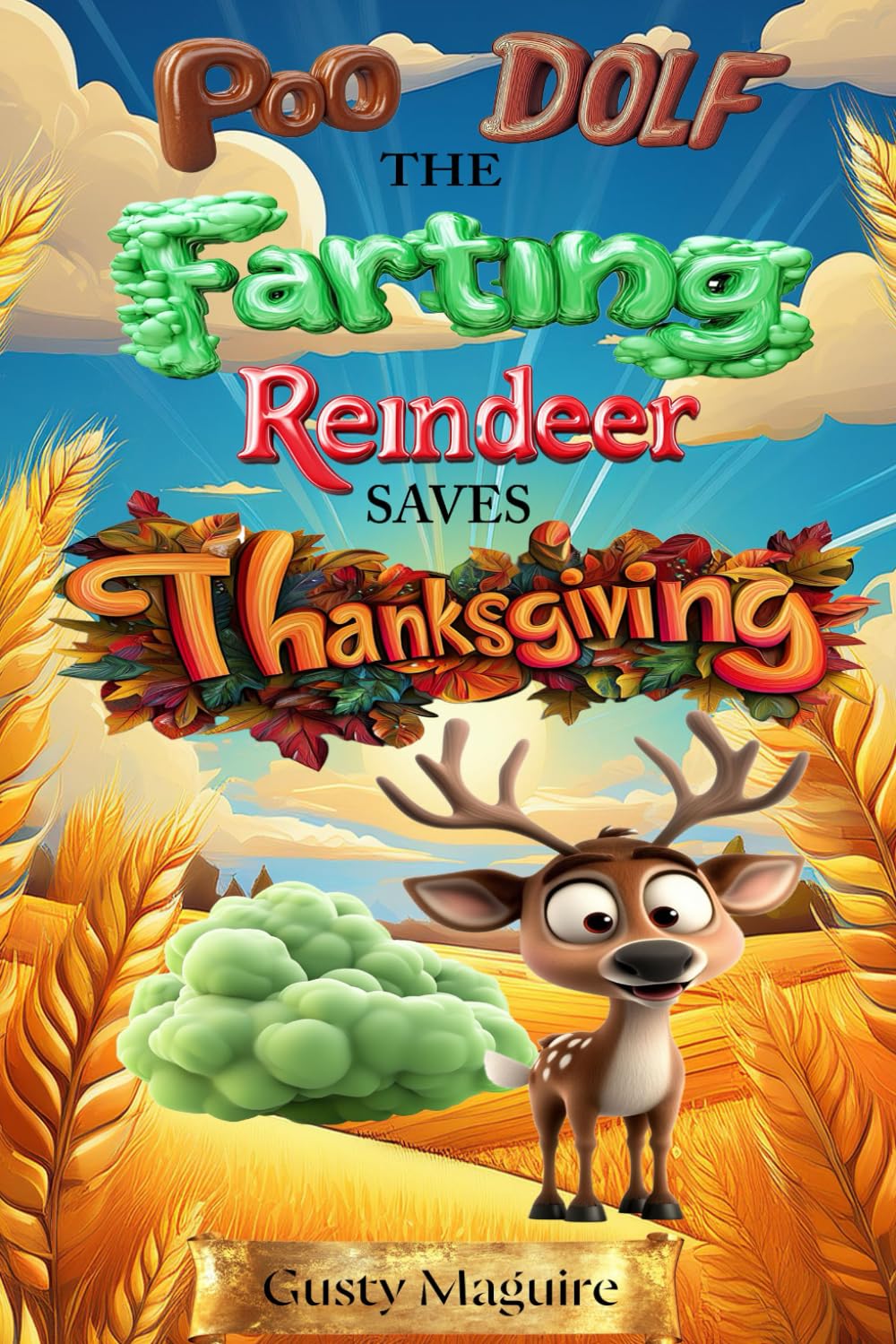 Poo-dolf the Farting Reindeer Saves Thanksgiving: A Funny Rhyming Picture Book for Kids, Adults, Family and Friends Who Love to Toot and Fart