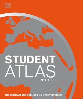 Student World Atlas, 9th Edition The Ultimate Reference for Every Student DK Reference Atlases