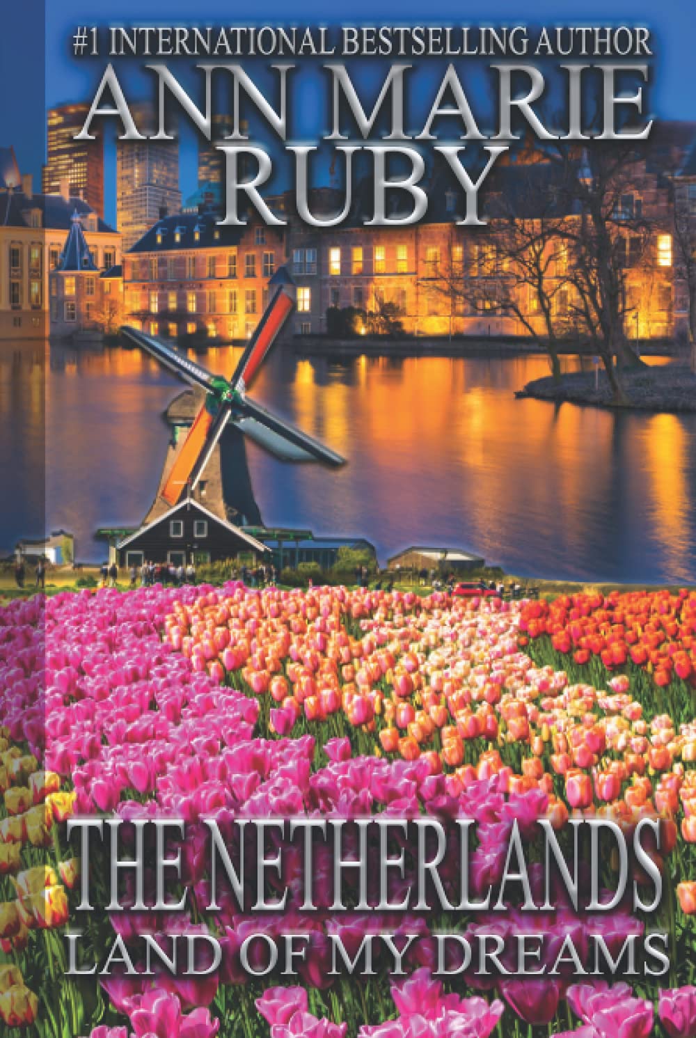 The Netherlands: Land Of My Dreams