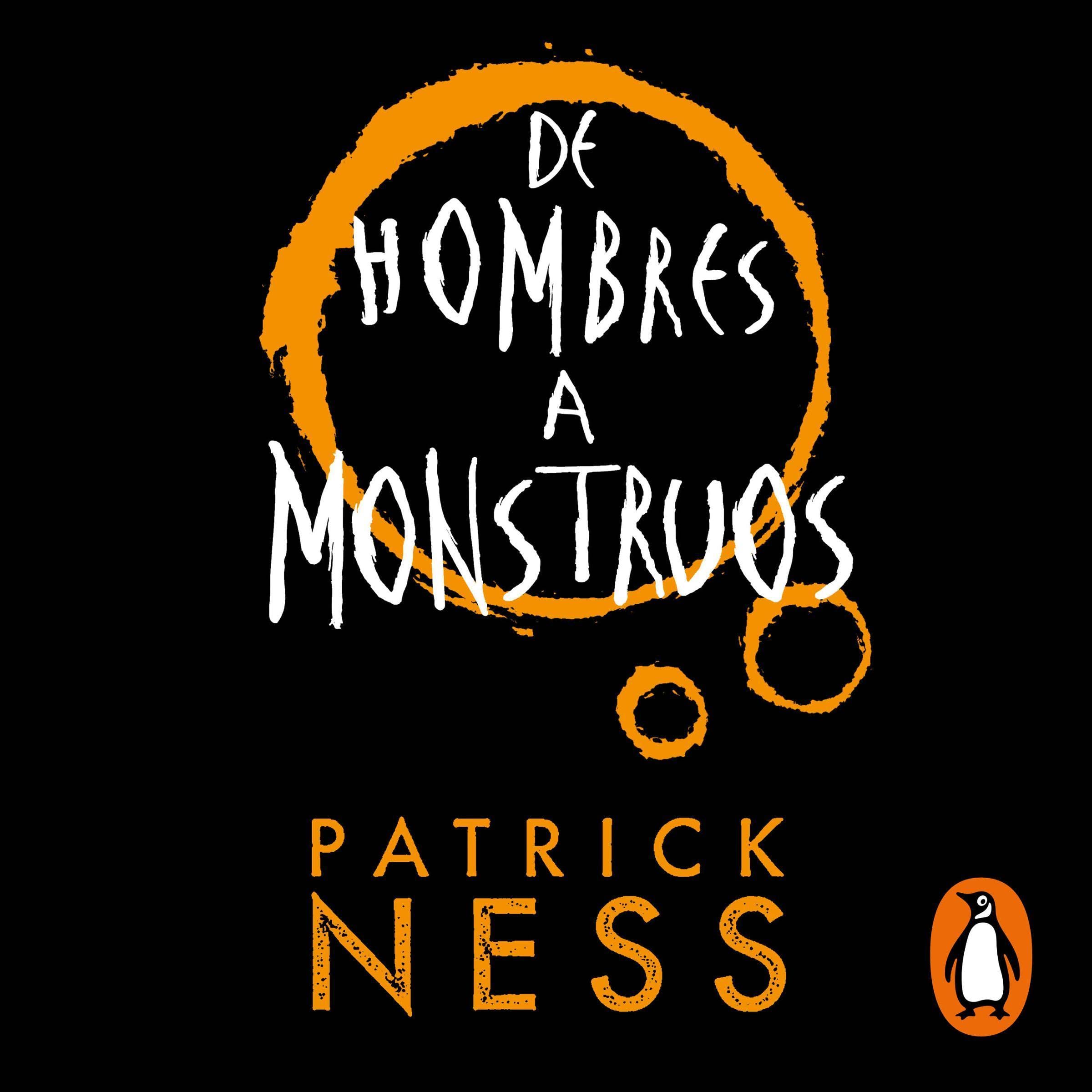 De hombres a monstruos [Monsters of men]