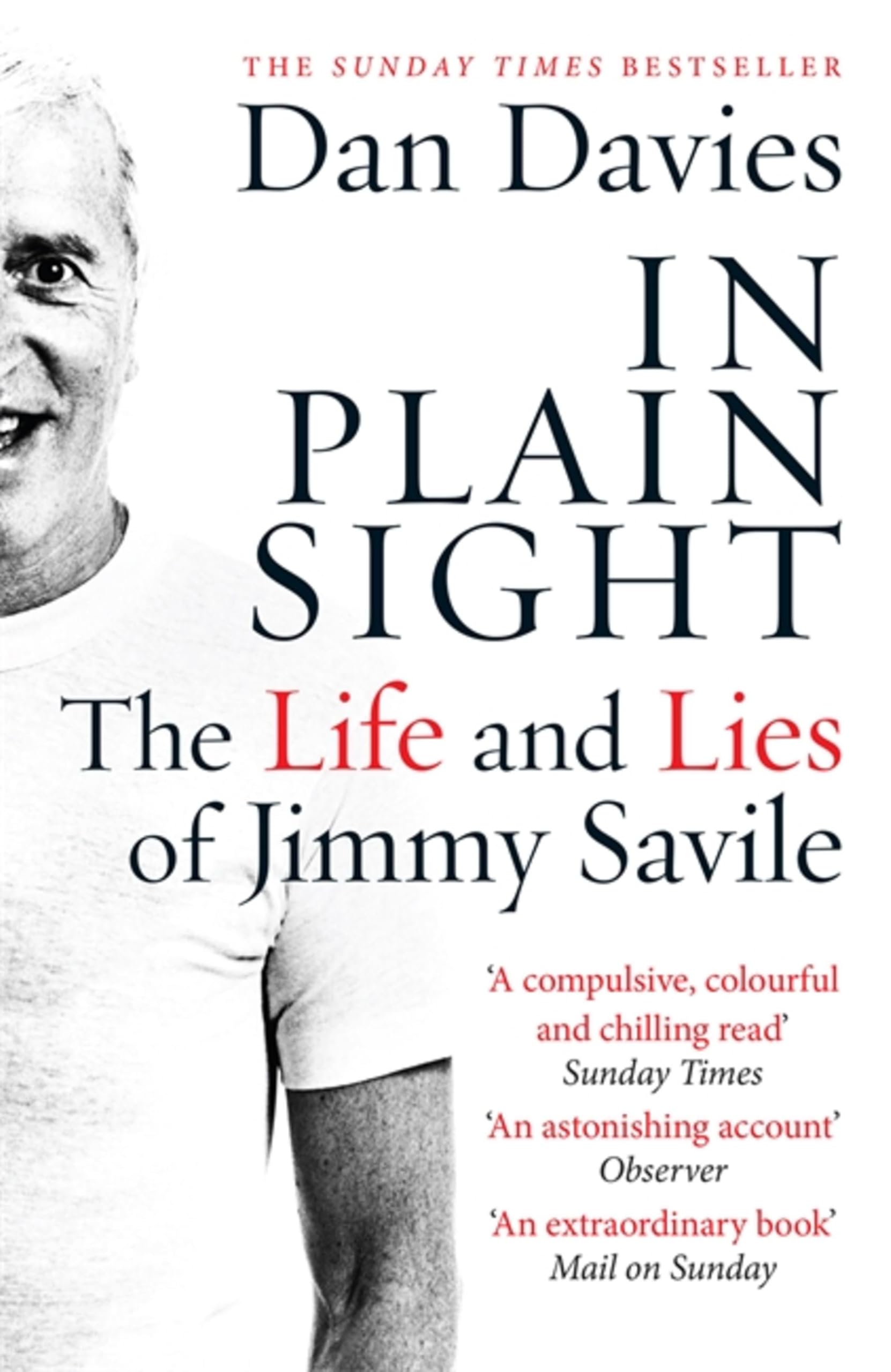 In Plain Sight The Life and Lies of Jimmy Savile by Dan Davies (Paperback Book)