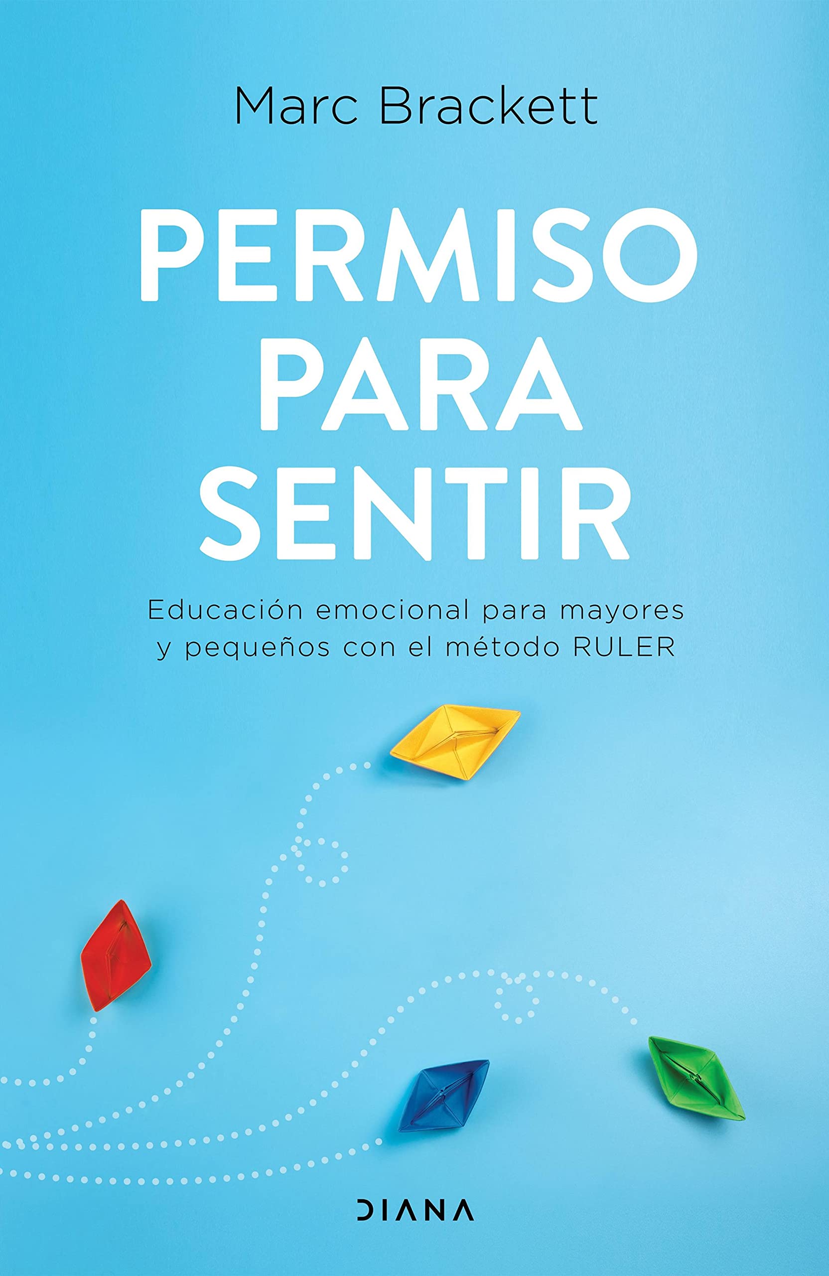 Permiso para sentir: Educación emocional para mayores y pequeños con el método RULER (Autoconocimiento) (Spanish Edition)