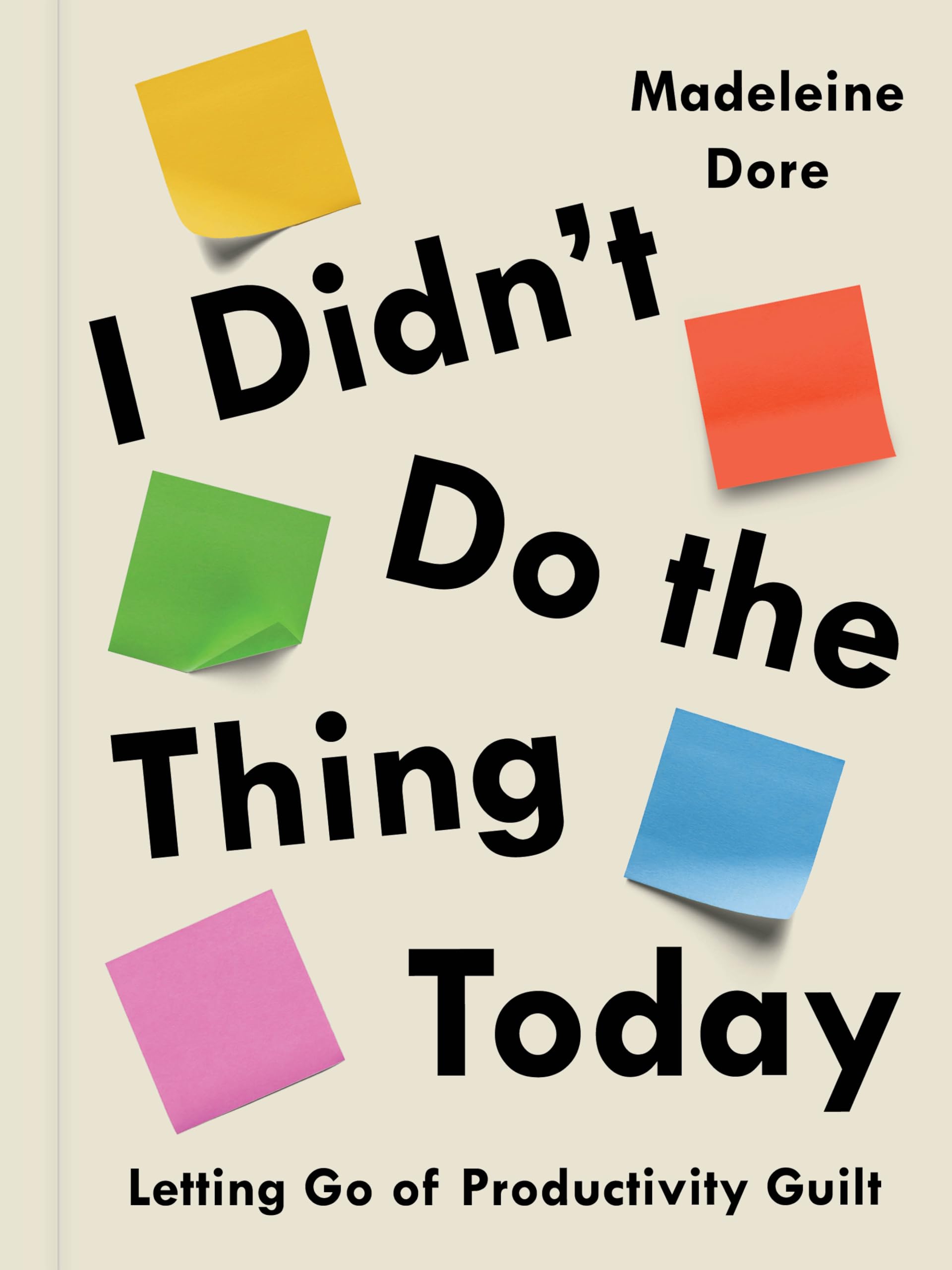 Buy I Didn't Do the Thing Today: Letting Go of Productivity Guilt — BookShops.in