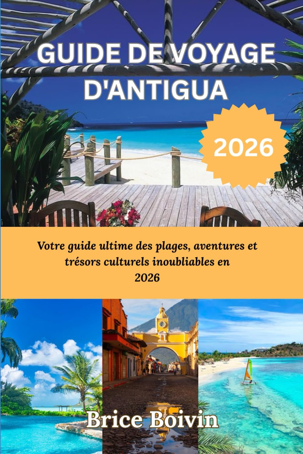 GUIDE DE VOYAGE D'ANTIGUA 2026: Votre guide ultime des plages, aventures et trésors culturels inoubliables en 2026