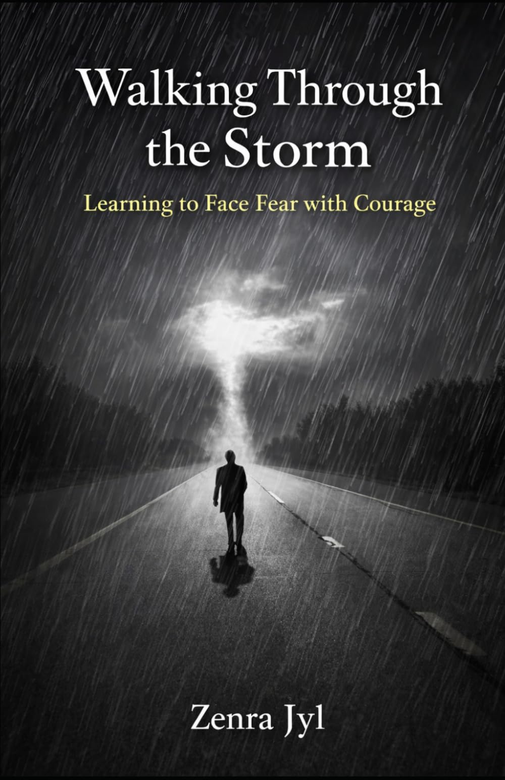 Walking Through the Storm: Learning to Face Fear with Courage: 3 (The Journey Through Emotions)