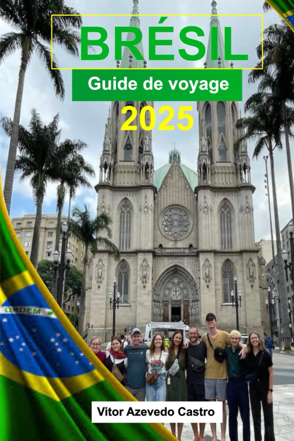 BRÉSIL GUIDE DE VOYAGE 2025: La fièvre du carnaval: le guide ultime de